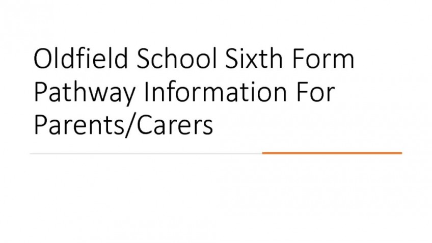 thumbnail of Oldfield School Sixth Form Parents Pathway Information